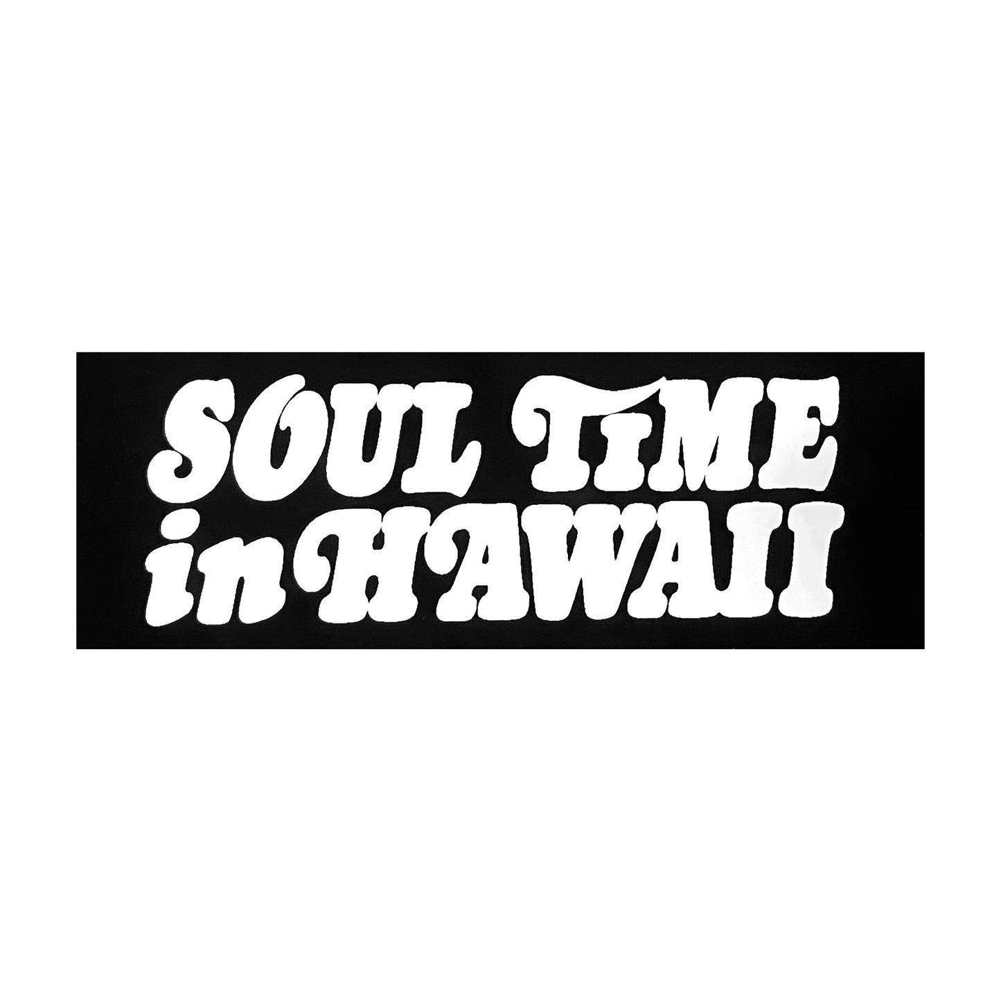 Soul Time in Hawaii sticker