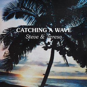 New release: Steve & Teresa's 'Catching A Wave' finally reissued in full!