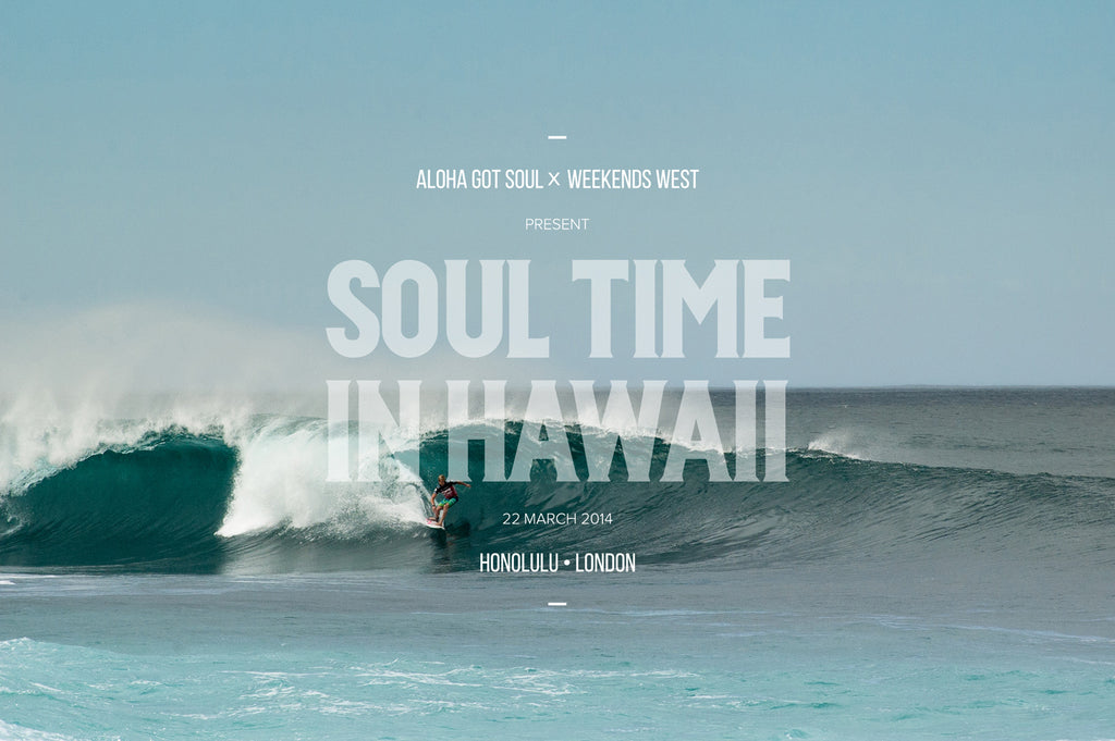 'Soul Time In Hawaii': A Collaboration With Weekends West
