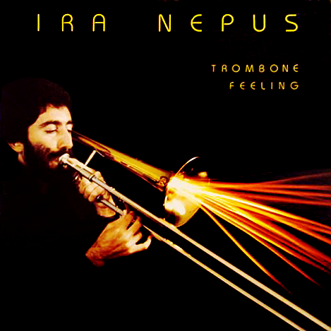 Ira Nepus Trombone Feeling LP