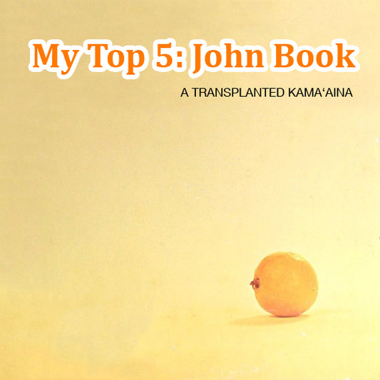 My Top 5 Hawaiian Albums: John Book