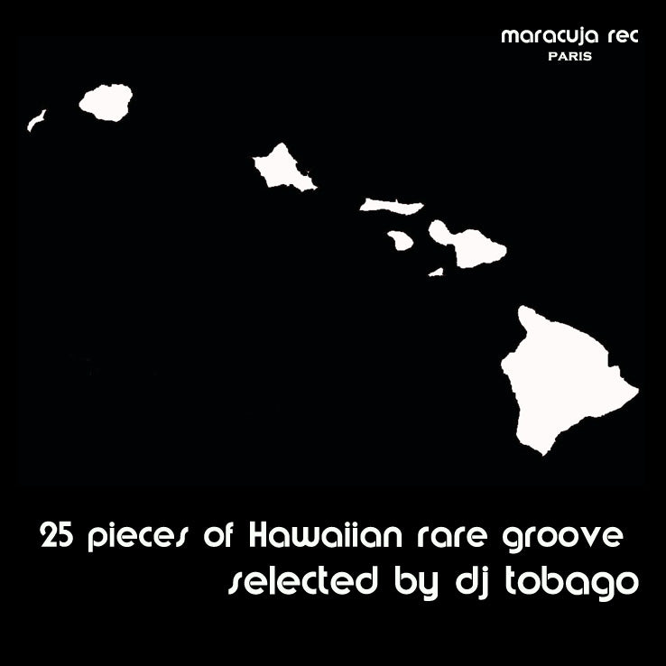 DJ TOBAGO - 25 Pieces of Hawaiian Rare Groove