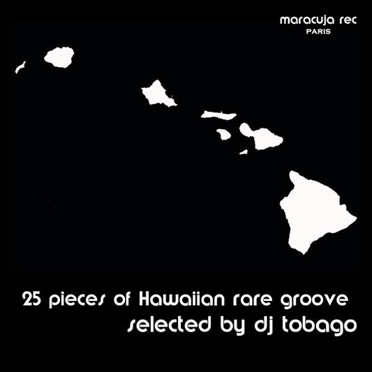 DJ TOBAGO - 25 Pieces of Hawaiian Rare Groove