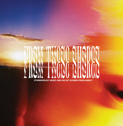 Various Artists - From These Shores: Otherworldly Music and Far Out Sounds from Hawai‘i (AGS-025)