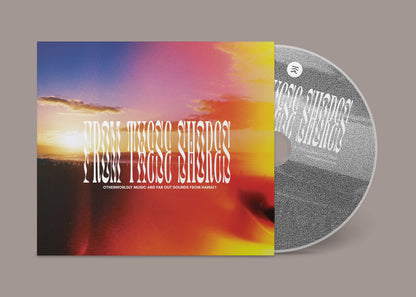 Various Artists - From These Shores: Otherworldly Music and Far Out Sounds from Hawai‘i (AGS-025)