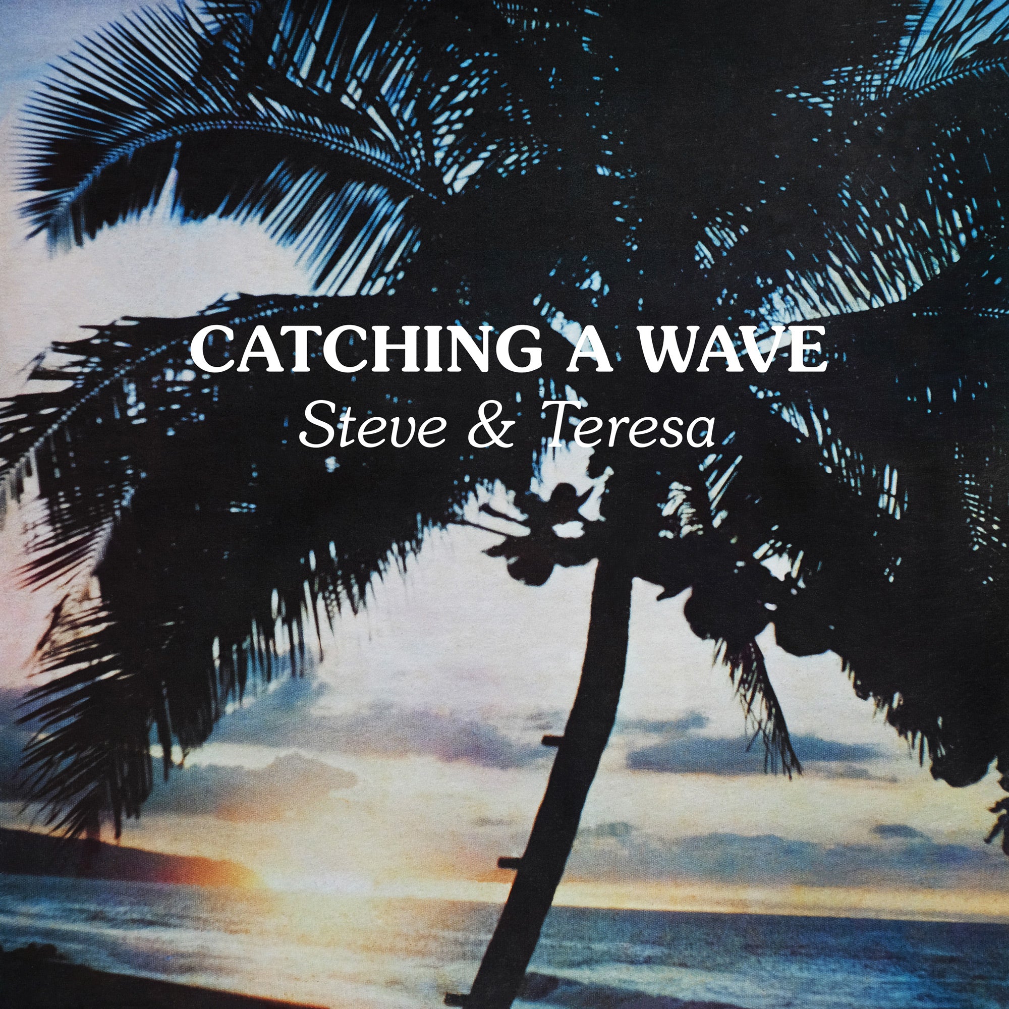 Steve & Teresa - Catching A Wave (AGS-038) (album) – Aloha Got Soul